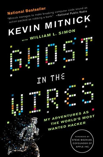 Amazon.com: Ghost in the Wires: My Adventures as the World's Most Wanted Hacker eBook : Mitnick, Kevin, Steve Wozniak, William L. Simon: Kindle Store